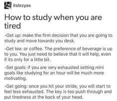 a text message that reads, how to study when you are tired get up make the firm decision that you are going to study and move towards