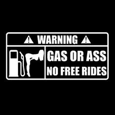 WARNING Gas Or Ass Sticker Car Truck Vinyl Emblem Decal Funny Decoration 15x7cm | eBay Adulting Quotes, Free Ride, Psychadelic Art, Truck Stickers, Funny Decals, Vinyl Car Stickers, Funny True Quotes