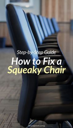 a row of chairs with the title how to fix a squeaky chair