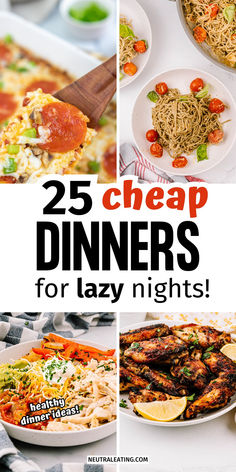 25 cheap dinner ideas for lazy nights that are easy to make and great for entertaining