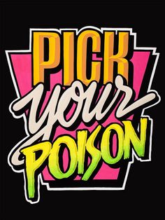 the words pick your poson are painted in bright colors on a black t - shirt