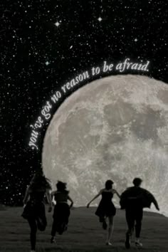 three people walking in front of a full moon with the words we are two reason to be afraid