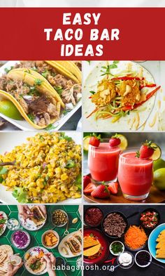 easy taco bar ideas with pictures of different foods and drinks on the table, including fruit