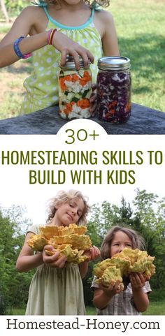 two girls with jars filled with vegetables and text overlay that reads 30 homesteading skills to build with kids