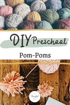 some balls of yarn on top of a wooden table with the words diy preschool pom - poms