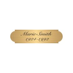 a gold name plate with the words marie smith, dated in black ink on it