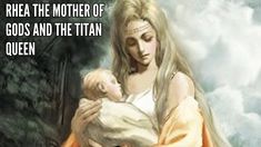 an image of the mother of god and the titan queen holding a baby in her arms