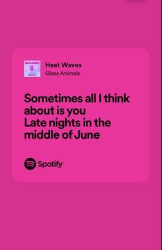 some times all i think about is you late nights in the middle of june