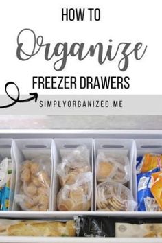 an organized freezer drawer with the words how to organize freezers on it and images of food in bins