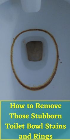 a toilet bowl with the lid up and rusting on it's rim, next to a roll of toilet paper that says how to remove those stubborn toilet bowl stains and rings