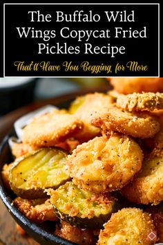 the buffalo wild wings copycat fried pickles recipe that will have you begging for more