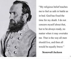 Stonewall Jackson Quotes, Quotes Badass, Stonewall Jackson, Quotes Women, Quotes Famous, Quotes Wisdom, Warrior Quotes, Founding Fathers