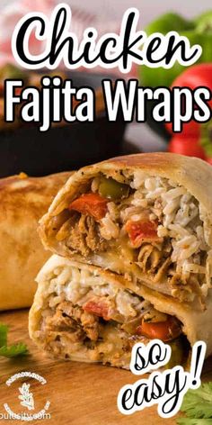 the chicken fajita wraps are so easy to make