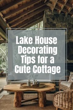 a living room with wicker furniture and text that reads lake house decor tips for a cute cottage