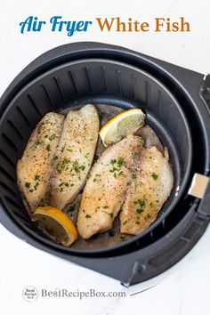 chicken in an air fryer with lemons and parsley on the side text reads air fryer white fish