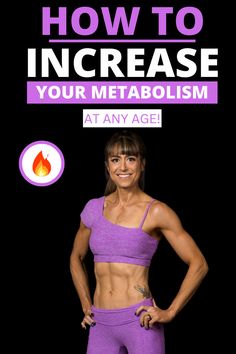 a woman in purple shorts with her hands on her hips and the words how to increase your metabolism at any age