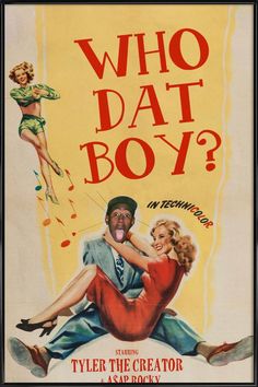 the poster for who dat boy? starring tyler the creator and asp rockyy