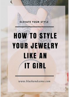 How To Layer Your Jewelry How To Wear Accessories Jewelry Tips, How To Accessorize An Outfit Jewelry, How To Wear Jewelry Tips, How To Wear Jewelry, How To Accessorize, How To Accessorize An Outfit, Fashion Glossary, Accessorizing Outfits