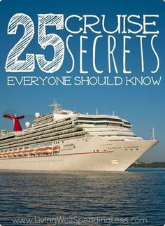 a cruise ship with the words 25 cruise secrets everyone should know