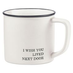 i wish you lived next door coffee mug in white with black rim, 11oz