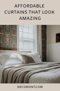 an image of a bedroom with the words, how to decorate curtains that look amazing