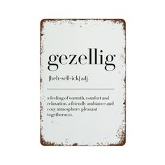 a sign that says gezellig on the front and back side of it