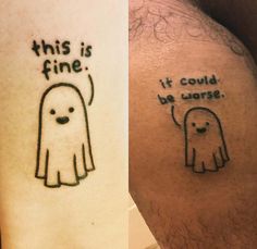 two tattoos that say, this is fine and it could be worse than the other