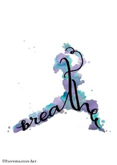 the word breathe written in black ink on a white paper with blue and purple watercolors