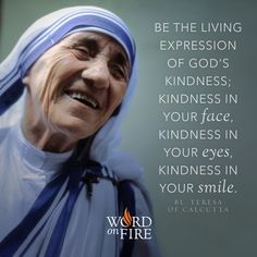 an old woman with a blue scarf on her head and the words, be the living expression of god's kindness