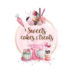 the words sweet cakes and treats are in front of a pink circle with sweets on it