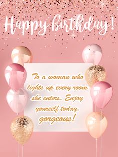 a birthday card with balloons, confetti and a sign that says happy birthday to a woman who lights up every room in the entire day