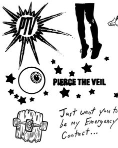 an ink drawing with the words, pierce the veil just want you to be my emergency contact