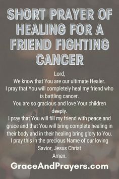 Seeking comfort and strength for a friend battling cancer can bring us closer to God's healing presence.  This heartfelt prayer is crafted to uplift and bring hope to those facing the journey of cancer treatment.  Find solace and spiritual support by reading the full prayer at Grace and Prayers. Prayers For Chemo Patients, Healing Prayers For A Friend, Healing Prayer For A Friend, Prayers For A Friend, Prayers For Health And Healing, Surgery Prayer, Prayer For Loved Ones, Prayer For A Friend, Prayer Bowl