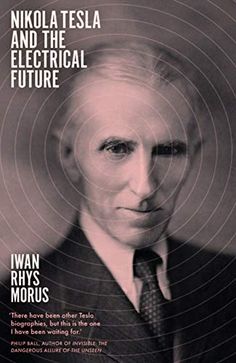 the cover of nikola tesla and the electrical future by iwan ryrs morus