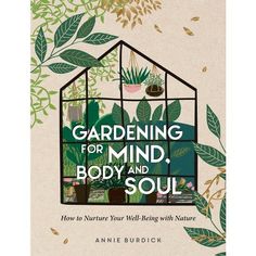 Book Synopsis 

How to nurture your well-being with nature  
Discover the joys and health-giving benefits of nurturing a garden 
  We have long been aware of the positive effects of spending time in nature and how it can be a powerful antidote to the stresses of modern life. Science now tells us that cultivating a green space of our own has a proven ability to reduce depression and anxiety, boost our happiness levels and provide a feeling of balance and calm. 
  This book will help you: 
  E Benefits Of Gardening, Time In Nature, Gardening Books, Mind Body And Soul, Mind Body Soul, Green Space, Life Science, Body And Soul, Modern Life