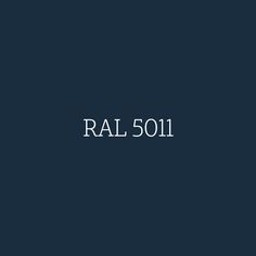 the word ral 5011 is written in white on a dark blue background,