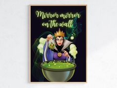 a poster with the words mirror mirror on the wall next to a pot of green liquid