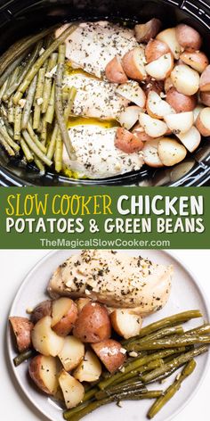 slow cooker chicken potatoes and green beans in the crock pot with text overlay that says slow cooker chicken potatoes and green beans