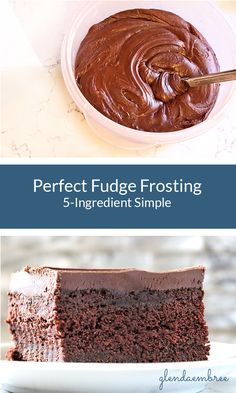 three different types of chocolate frosting on top of each other with the words perfect fudge frosting 5 - ingredient simple