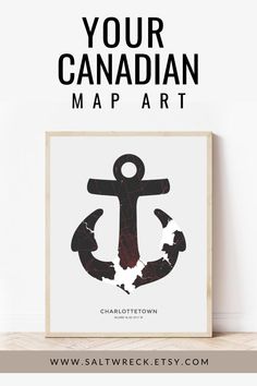 an anchor with the words your canadian map art above it