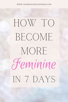 How To Be More Feminine Tips, Become More Feminine, Feminine Lifestyle, How To Be More Feminine, Femininity Tips, More Feminine, Dream About Me, Etiquette And Manners, Female Transformation