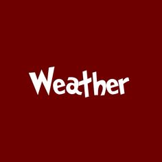 the word weather written in white on a red background