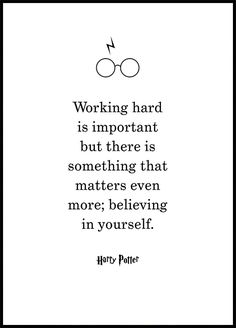 harry potter quote about working hard is important but there is something that matters even more believing in yourself