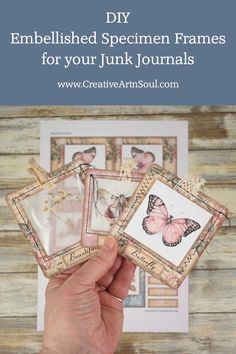 someone holding up some cards with the words diy embellished specimen frames for your junk journals