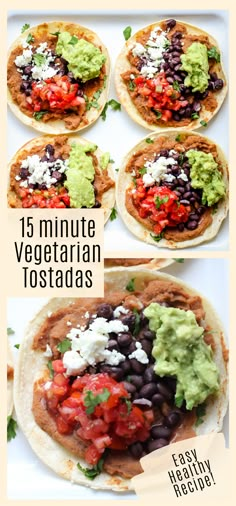 four different types of mexican food on tortillas with text overlay that reads 15 minute vegetarian tostadas