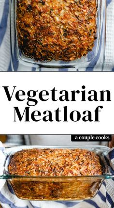 vegetarian meatloaf in a glass casserole dish