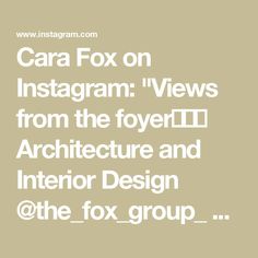 the fox on instagram views from the foyerii architecture and interior design @ the fox group