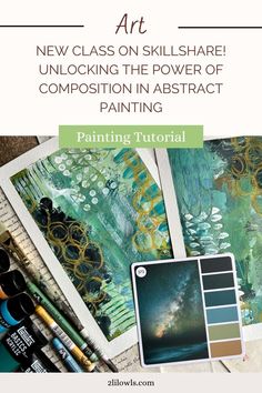 an image of art with the title, new class on skill share unlocking the power of composition in abstract painting