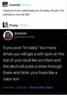 two tweets on twitter with the caption'if you post i'm baby too many times you will get a soft spot on the top of your skull like an infant and the devil