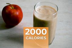 an apple next to a smoothie with the words 2000 calories written on it